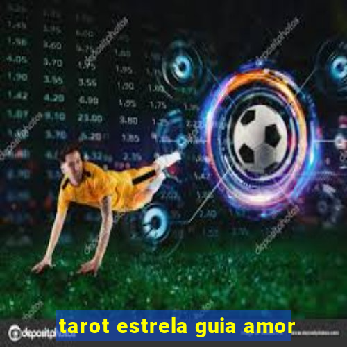 tarot estrela guia amor